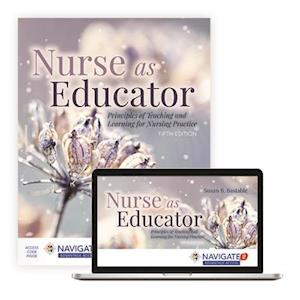 Nurse as Educator: Principles of Teaching and Learning for Nursing Practice