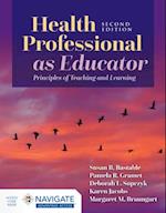 Health Professional as Educator: Principles of Teaching and Learning