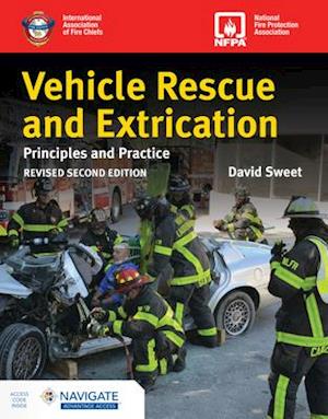 Vehicle Rescue and Extrication: Principles and Practice, Revised Second Edition