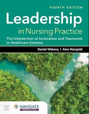 Leadership in Nursing Practice: The Intersection of Innovation and Teamwork in Healthcare Systems