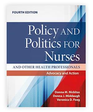 Policy and Politics for Nurses and Other Health Professionals