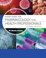 Study Guide for Pharmacology for Health Professionals