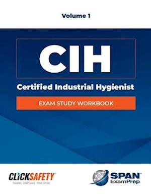 Certified Industrial Hygienist (Cih) Exam Study Workbook Vol 1