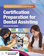 Jones  &  Bartlett Learning's Certification Preparation For Dental Assisting, Enhanced Edition