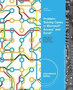 Problem-Solving Cases in Microsoft® Access™ and Excel®, International Edition