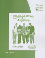 Student Solutions Manual for Larson's College Prep Algebra