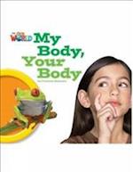 Our World Readers: My Body, Your Body