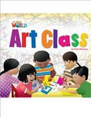 Our World Readers: Art Class