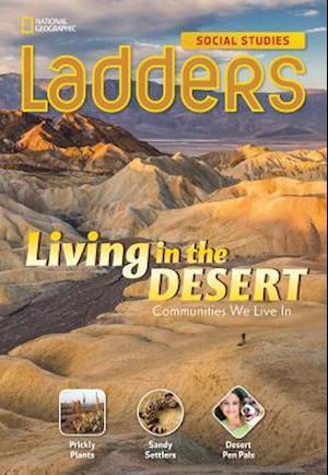 Ladders Social Studies 3: Living in the Desert (above-level)