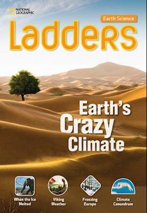 Ladders Science 5: Earth's Crazy Climate (above-level)