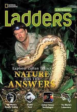 Ladders Science 5: Explorer Zoltan Takacs: Nature Has the Answers  (above-level)