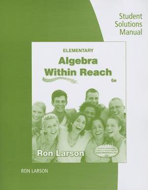 Student Solutions Manual for Larson's Elementary Algebra: Algebra  within Reach, 6th