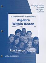 Elementary and Intermediate Algebra Within Reach Student Workbook for Algebra Activities