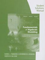 Student Solutions Manual for Timmons/Johnson/McCook's Fundamentals of Algebraic Modeling, 6e