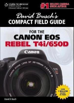 David Busch's Compact Field Guide for the Canon EOS Rebel T4i/650D