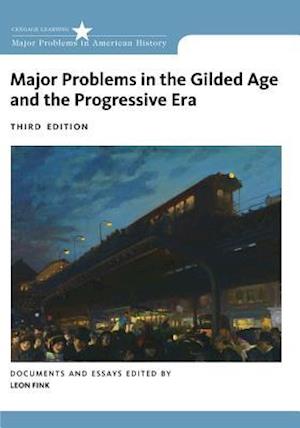 Major Problems in the Gilded Age and the Progressive Era