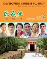 Ni Wo Ta: Developing Chinese Fluency: An Introductory Course Traditional, Volume 2