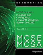 MCSA Guide to Installing and Configuring Microsoft Windows Server 2012 /R2, Exam 70-410
