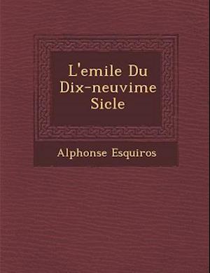 L'Emile Du Dix-Neuvi Me Si Cle