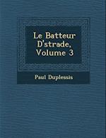 Le Batteur D' Strade, Volume 3