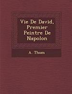 Vie de David, Premier Peintre de Napol on