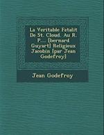 La Veritable Fatalit de St. Cloud. Au R. P.... [Bernard Guyart] Religieux Jacobin [Par Jean Godefroy]