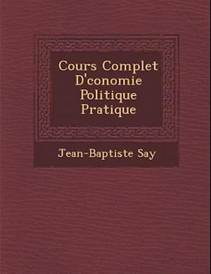 Cours Complet D' Conomie Politique Pratique