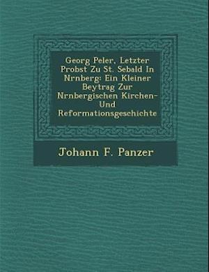 Georg Pe Ler, Letzter Probst Zu St. Sebald in N Rnberg