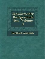 Schwarzw Lder Dorfgeschichten, Volume 4