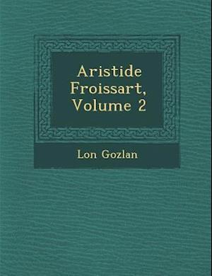 Aristide Froissart, Volume 2