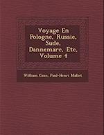 Voyage En Pologne, Russie, Su de, Dannemarc, Etc, Volume 4