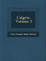 L'Alg Rie, Volume 3