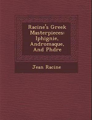 Racine's Greek Masterpieces