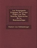 Les Principaut S Franques Du Levant D'Apr S Les Plus R Centes D Couvertes de La Numismatique