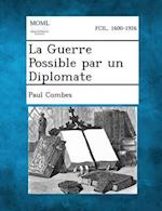 La Guerre Possible Par Un Diplomate