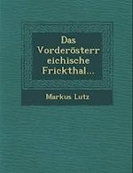 Das Vorderosterreichische Frickthal...