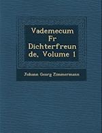 Vademecum Fur Dichterfreunde, Volume 1