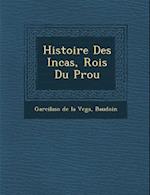 Histoire Des Incas, Rois Du P Rou