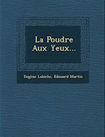 La Poudre Aux Yeux...