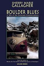 Boulder Blues: A Tale of the Colorado Counterculture