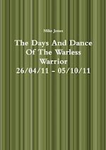 The Days And Dance Of The Warless Warrior 