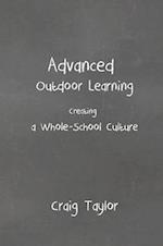 Advanced Outdoor Learning - Creating a Whole-School Culture 