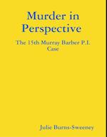 Murder in Perspective : The 15th Murray Barber P.I. Case