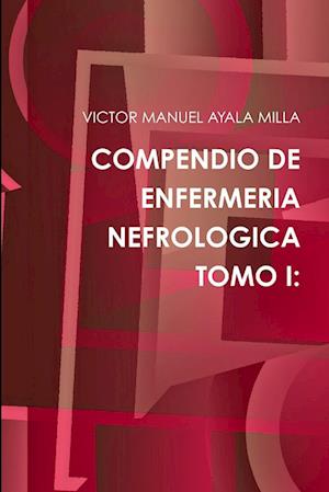 COMPENDIO DE  ENFERMERIA  NEFROLOGICA  TOMO I