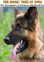 THE MAGIC TREE OF DOGS -The Adventures of a German Shepherd Dog 
