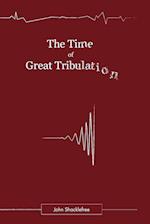 The Time of Great Tribulation 