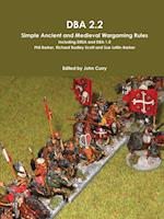 DBA 2.2 Simple Ancient and Medieval Wargaming Rules Including DBSA and DBA 1.0