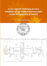 A.L.S.I. appunti di disegno tecnico industriale per gli studenti lavoratori della scuola di ingegneria di Padova