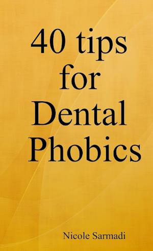 40 tips for Dental Phobics