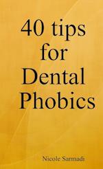 40 tips for Dental Phobics 